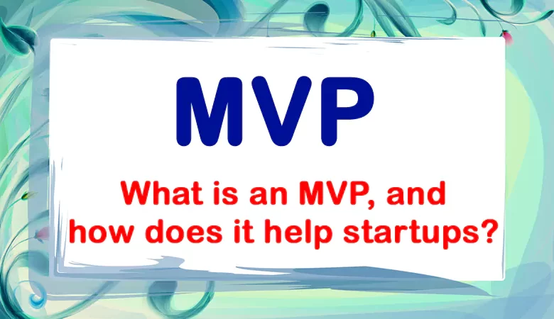 Benefits of using MVP for startups